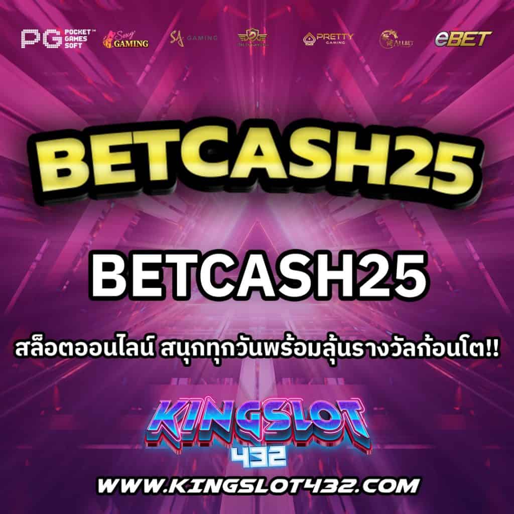Betcash25